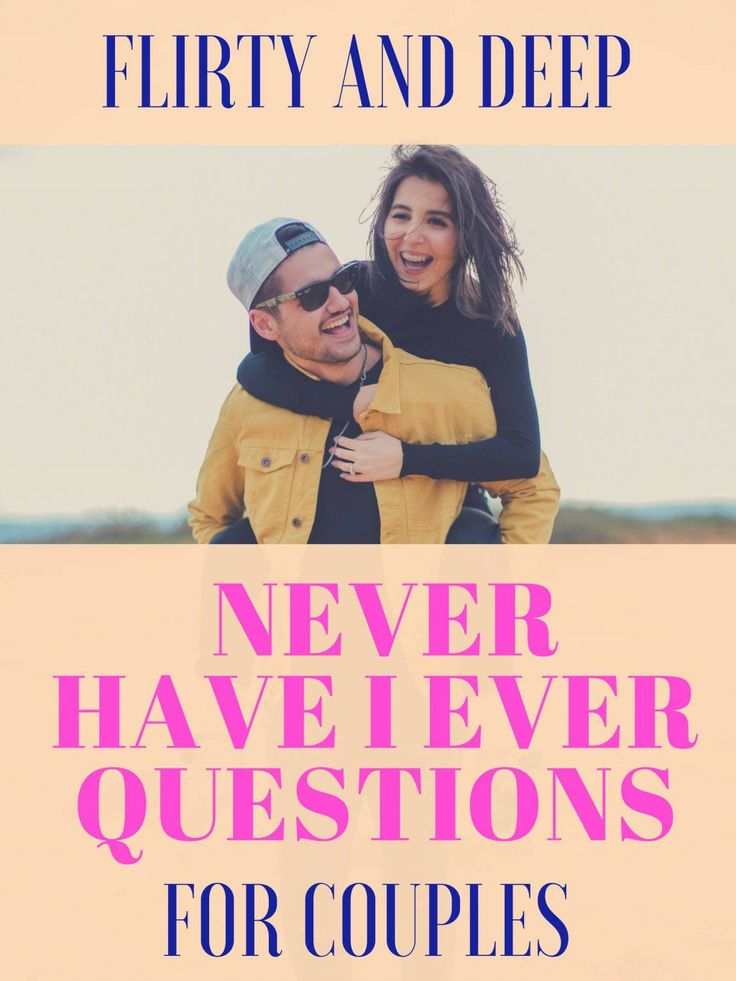100 Never Have I Ever Questions For Couples Never Have 