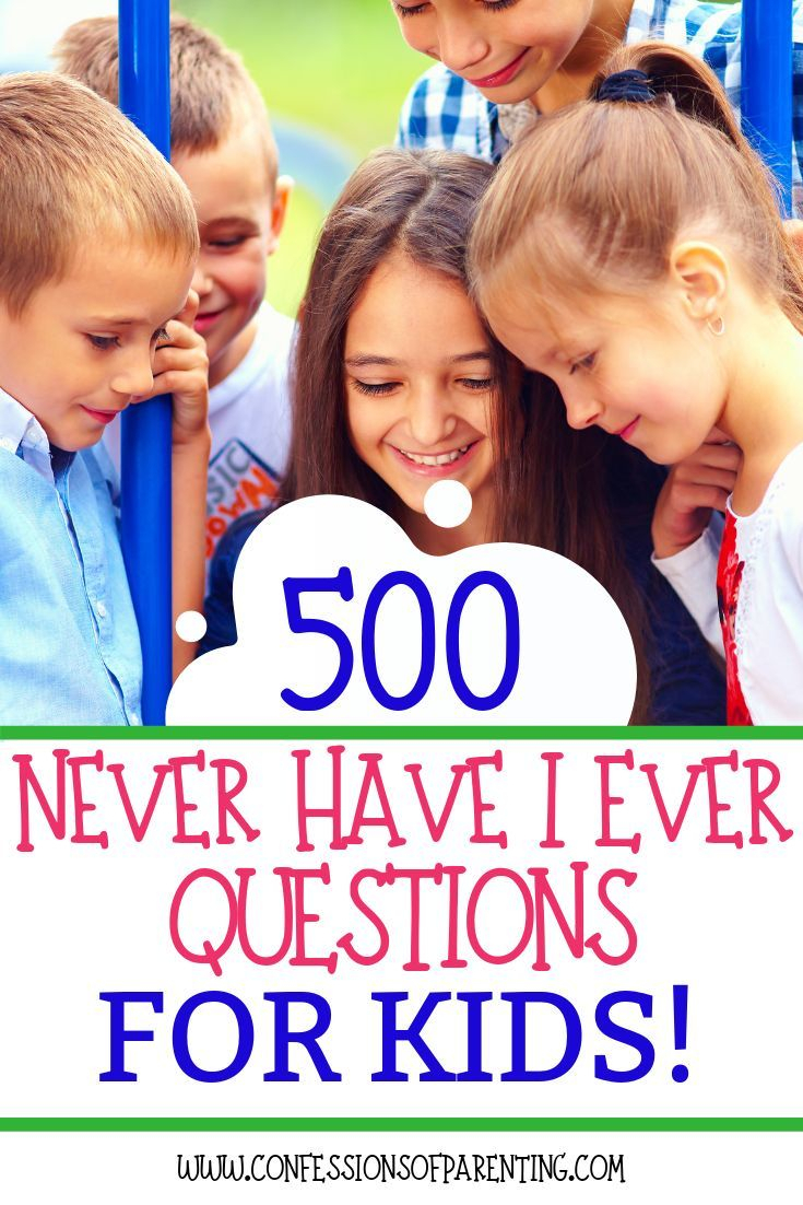 500 Never Have I Ever Questions For Kids Free Printable 