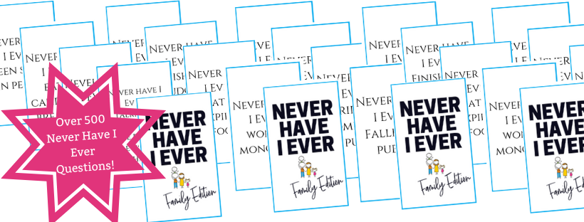 500 Never Have I Ever Questions For Kids Free Printable 